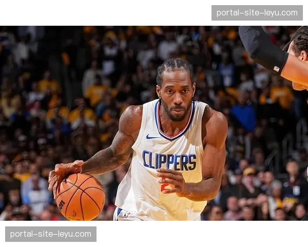 快船伦纳德加兰未伤停 核心健康成冲击季后赛保障